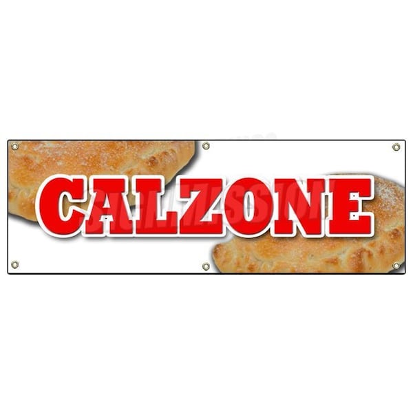 CALZONE BANNER SIGN pizza italian restaurant italy food fresh baked fried